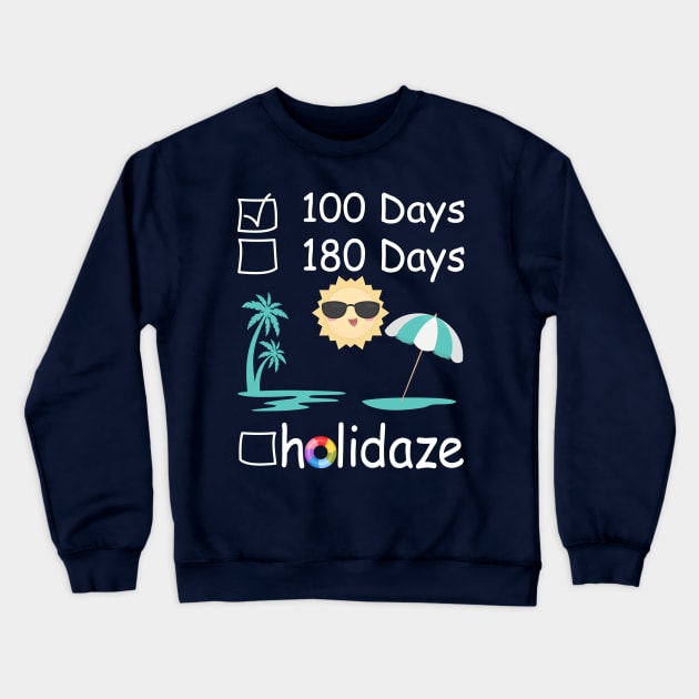 100 Days, 180 Days, Holidaze - checklist. Crewneck Sweatshirt by Blended Designs